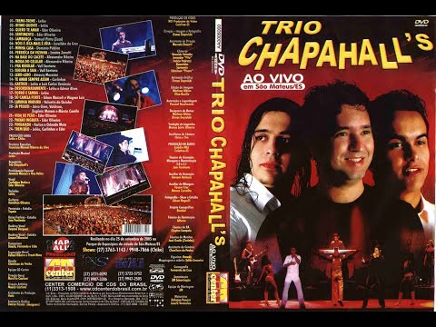 Trio Chapahalls - DVD COMPLETO - Ao Vivo Em São Mateus/ES Vol. 1 (2006)