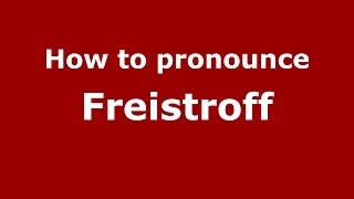 How to pronounce Freistroff