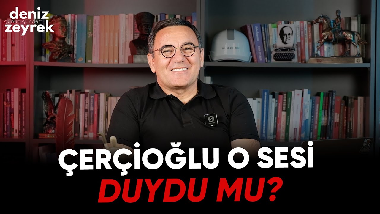Deniz Zeyrek | Çerçioğlu o sesi duydu mu? | 19 Ağustos 2025 Günün Gündemi