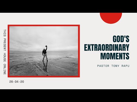 This Present House Online 26-04-20 | 10:30AM | God's Extraordinary Moments | Pastor Tony Rapu