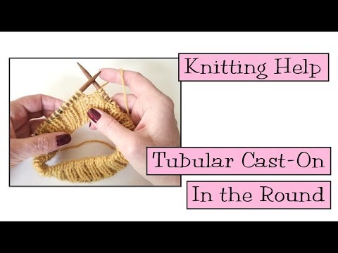 Knitting Help - Tubular Cast-On In The Round