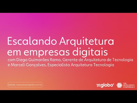 Escalando Arquitetura em empresas digitais | por Diego Guimarães [TDC Innovation 2021]