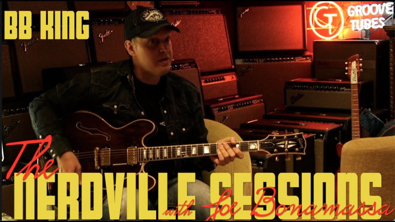 Nerdville Sessions w/Joe Bonamassa | B.B. King - YouTube