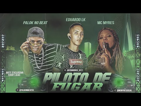 PALOK NO BEAT, EDUARDO LK E MC MYRES -  PILOTO DE FUGA - REMIX BREGA FUNK