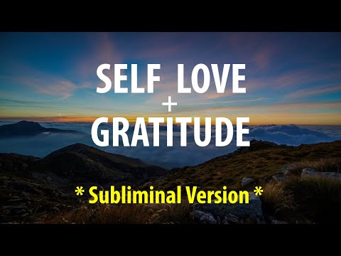 🎧 SUBLIMINAL 🎧 Self Love and Gratitude Affirmations