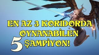 LoL| En Az 3 Ayrı Koridorda Oynanabilen 5 Şampiyon!