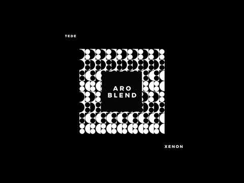 Tede - Xenon (Aro Blend)
