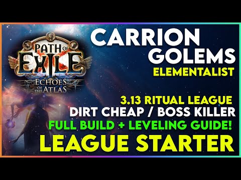 Carrion Golems Elementalist League Starter - Full Build + Leveling Guide for 3.13 Ritual League