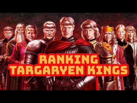 Ranking Targaryen Kings from Best to Worst (ASOIAF History)
