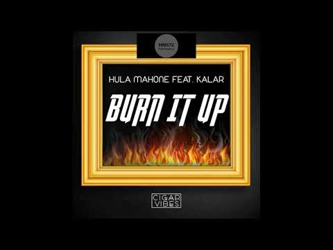 Hula Mahone, KaLar _ Burn It Up (Dub Mix)