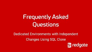 Download the video "FAQ - Dedicated environments with Independent Changes Using SQL Clone"