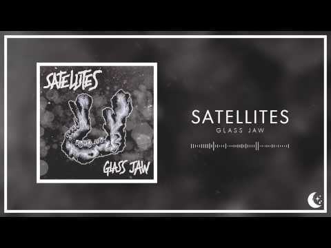 Satellites - Glass Jaw