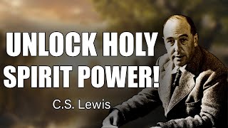 CS Lewis Exposes: Words the Holy Spirit Longs to Hear!