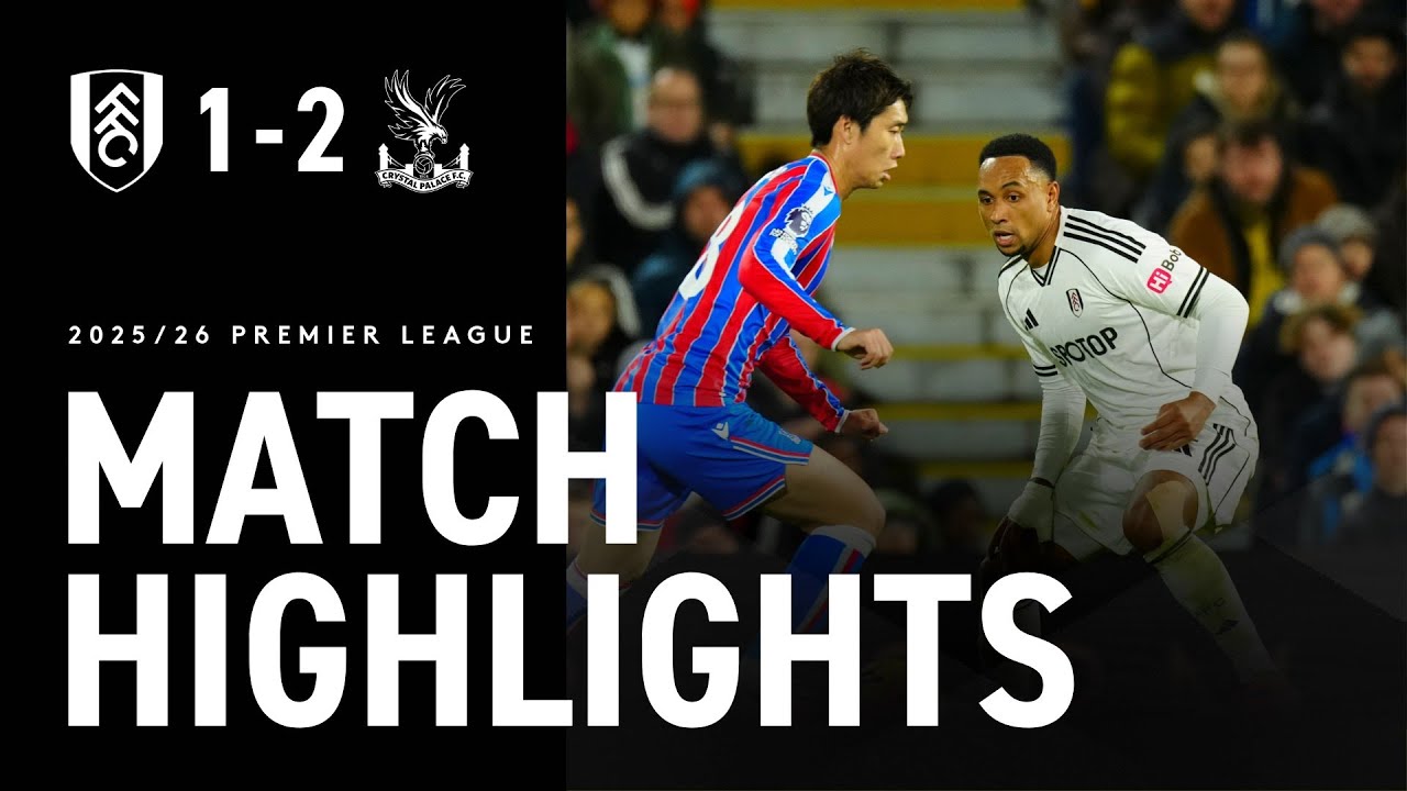 Fulham vs Crystal Palace Highlights