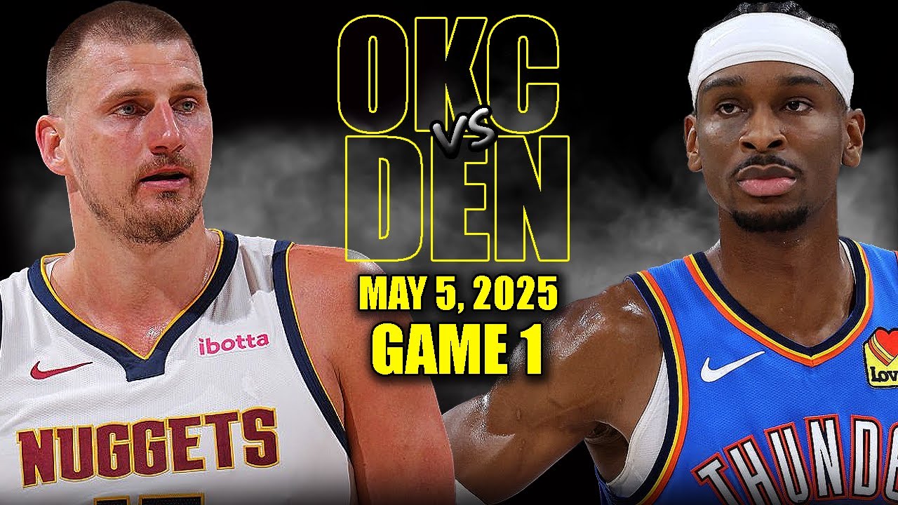 Oklahoma City Thunder vs Denver Nuggets Full Game 1 Highlights - May 5, 2025 | NBA Playoffs