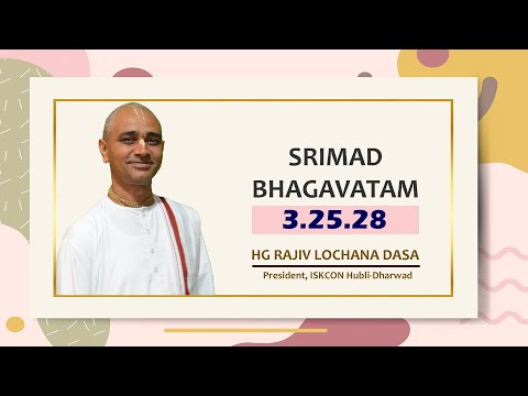 Srimad Bbhagavatam 3.25.28 l HG Rajiv Lochana Dasa l 6-1-2022