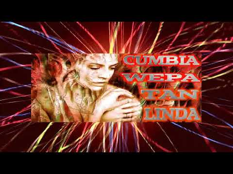 Tan Linda - Cumbia Wepa - 2019