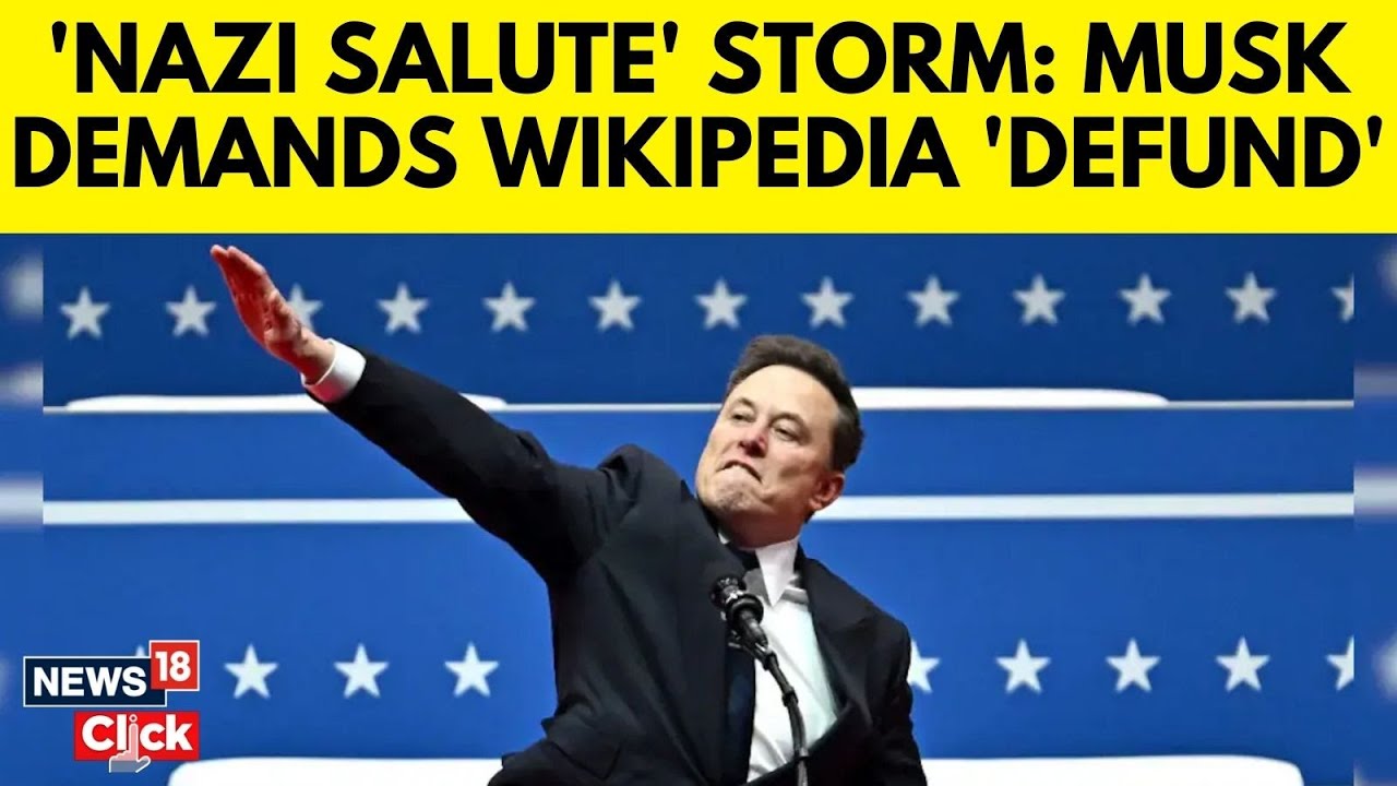 Musk Calls To "Defund" Wikipedia After His Gesture Compared To Nazi Salute | N18G | News18