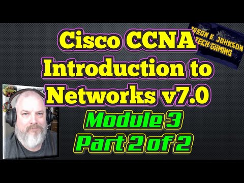 Intro To Networks v7   Module 3, Part 2 of 2   Cisco CCNA NETACAD