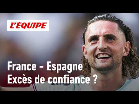 France - Espagne : Les Bleus sont-ils trop confiants ?
