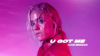 Julie Bergan -  U Got Me