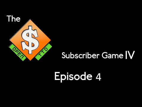 LOSUMG OpenTTD Subscriber Game 4 - Part 4