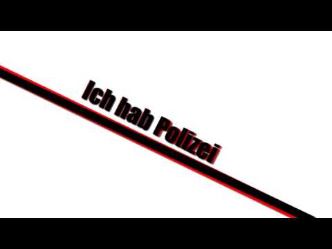 Ich hab Polizei
