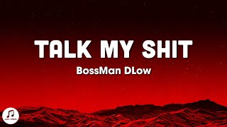 BossMan Dlow - Talk My Sht (Lyrics) Wrist piece on bling blaow neck piece on blizzard bae tiktok