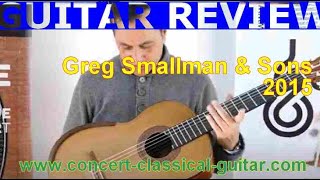 Video thumbnail for Review Greg Smallman & Sons 2015  www.concert-classical-guitar.com by Concert Classical Guitar