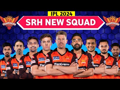IPL 2024 | Sunrisers Hyderabad Full Squad | SRH Full Squad 2024 | SRH Team New Players List 2024
