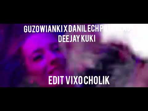 Guzowianki x DANIL Ech poleczko DEEJAY KUKI DJ VIXOCHOLIK Vixa