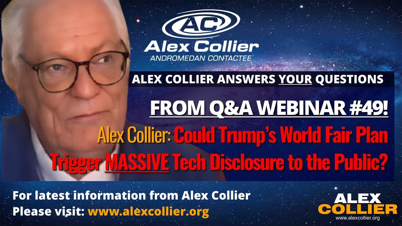 Alex Collier: Could Trump’s World Fair Plan Trigger MASSIVE Tech Disclosure to the Public?