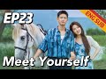 [Urban Romantic] Meet Yourself EP23 | Starring: Liu Yifei, Li Xian | ENG SUB