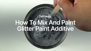 Hemway Glitter Paint Additive   Mixing and Painting the right way US