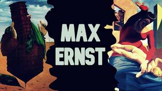 Max Ernst: Dreams, Monsters, and the Ruins of Europe