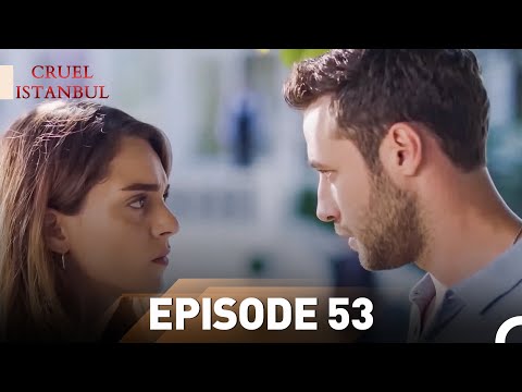 Episode 53 | Cruel Istanbul