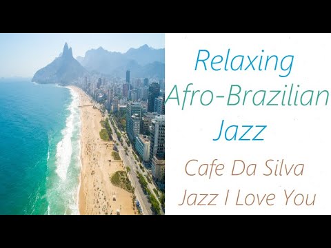 Afro-Brazilian Jazz [Cafe Da Silva - Jazz I Love You] | ♫ RE ♫