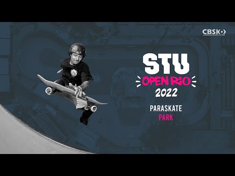 STU Open Rio 2022 - Paraskate - Dia 1 - Park