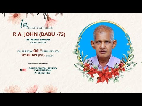 FUNERAL SERVICE || P A JOHN (BABU - 75) || 06.02.2024 09.00 AM || SALEM DIGITAL STUDIO 9562776298