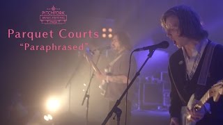 Parquet Courts | “Paraphrased” | Pitchfork Music Festival Paris 2016 | PitchforkTV