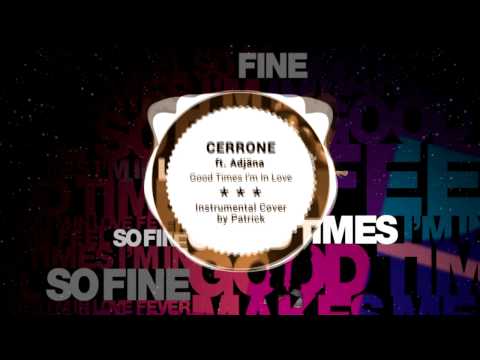 Cerrone (Feat. Adjäna) - Good Times I'm In Love ( Instrumental )