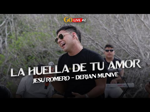 La Huella De Tu Amor - Jesu Romero, Derian Munive & GoLive (#EnVivo)
