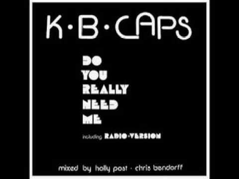 K B  Caps - Do You Really Need Me (1986)