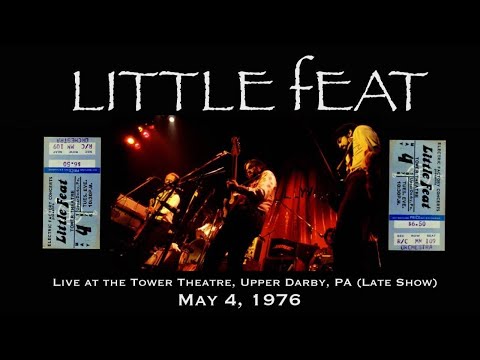 Little Feat - Live at the Tower Theatre, Upper Darby, PA May 4, 1976