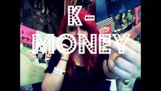 K-Money - Dead Ass (Ft.Boss Money Jonez)