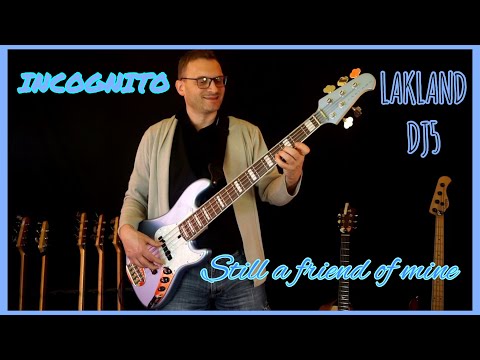 Incognito Still a friend of mine BassCover (Lakland Skyline lakland darryl jones DJ5 bass)