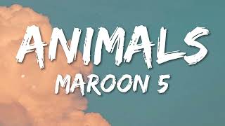 Maroon 5 - Animals (Lyrics)