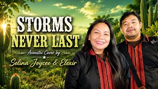 STORMS NEVER LAST | Acoustic Cover | Selina Joycee & Elexir