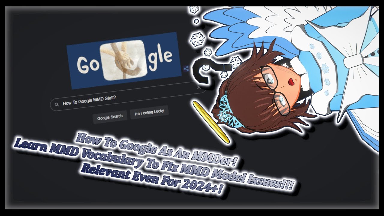 How To Google As An MMDer! Learn MMD Vocabulary To Fix MMD Model Issues!!! Relevant Even For 2024+!