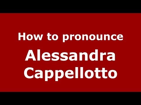 How to pronounce Alessandra Cappellotto (Italian/Italy)  - PronounceNames.com